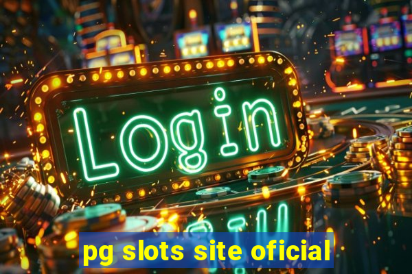 pg slots site oficial